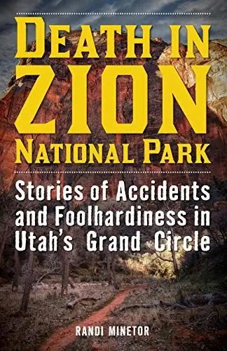 Produktbild: Death in Zion National Park: Stories of Accidents and Foolhardiness in Utah's Grand Circle (Death in the National Parks)