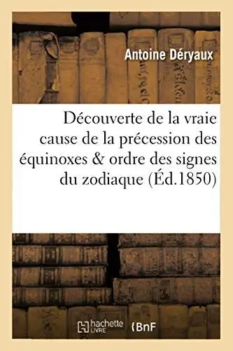 Produktbild: Découverte de la vraie cause de la précession des équinoxes & ordre des signes du zodiaque (Sciences)