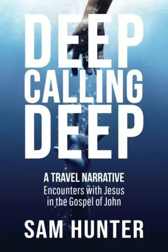 Produktbild: Deep Calling Deep: A Travel Narrative (Encounters with Jesus in the Gospel of John)