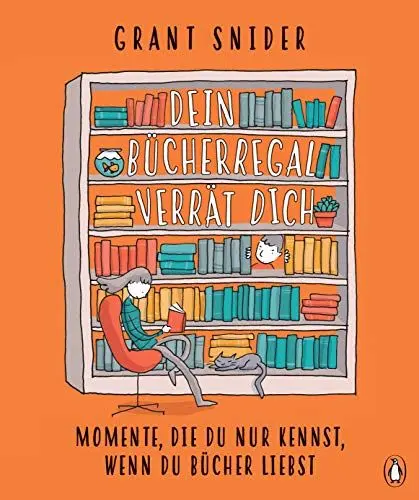 Produktbild: Dein Bücherregal verrät dich: Momente, die du nur kennst, wenn du Bücher liebst