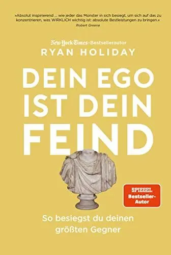 Produktbild: Dein Ego ist dein Feind: So besiegst du deinen größten Gegner. Mehr Erfolg durch das richtige Mindset Mit den Strategien von Ryan Holiday die Herausforderungen des Lebens meistern