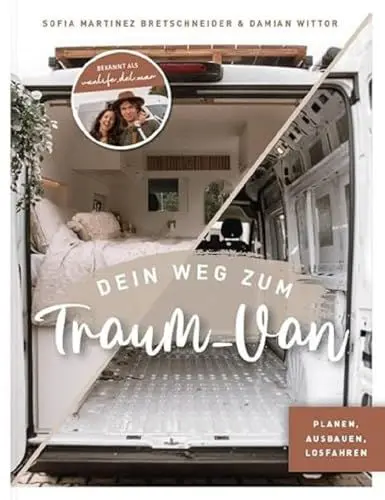 Produktbild: Dein Weg zum Traum-Van: Planen, Ausbauen, Losfahren von Vanlife del Mar (sodasindwir)