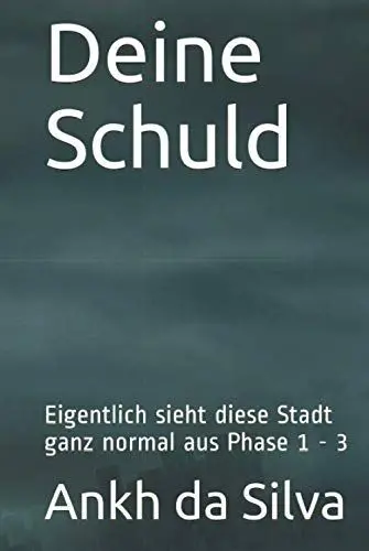 Produktbild: Deine Schuld: Eigentlich sieht diese Stadt ganz normal aus Phase 1 - 3 (Lebenserfahrung)