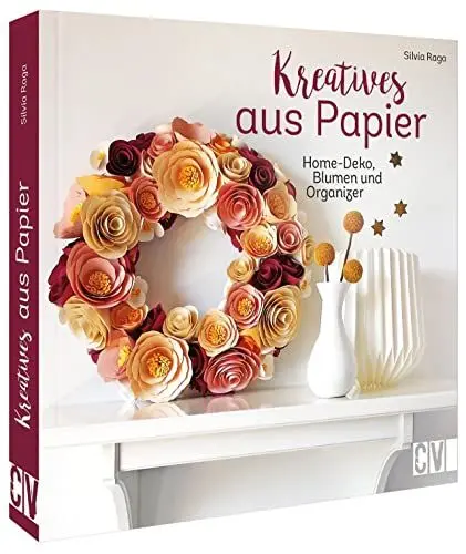 Produktbild: Deko aus Papier – Kreatives aus Papier: Home-Deko, Blumen und Organizer basteln mit Papier. Bastelbücher für Erwachsene