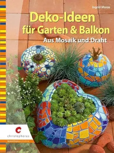 Produktbild: Deko-Ideen für Garten & Balkon: Aus Mosaik und Draht
