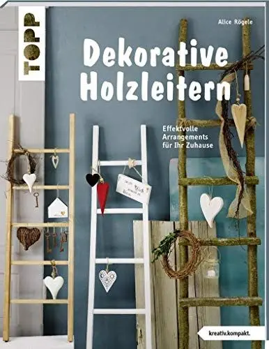 Produktbild: Dekorative Holzleitern (kreativ.kompakt): Effektvolle Arrangements für Ihr Zuhause
