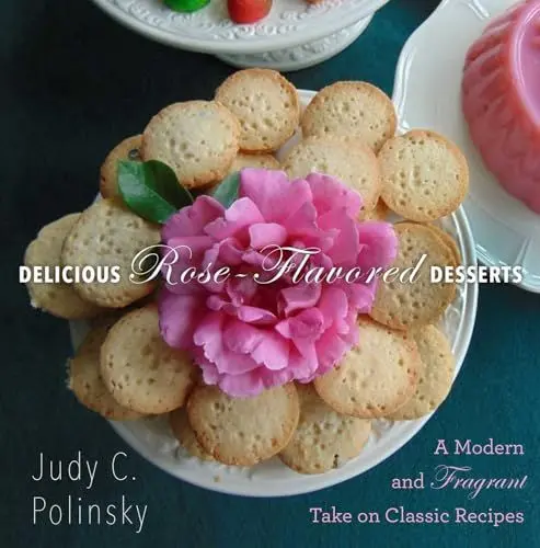 Produktbild: Delicious Rose-Flavored Desserts: A Modern and Fragrant Take on Classic Recipes