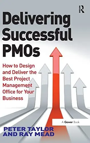 Produktbild: Delivering Successful PMOs: How to Design and Deliver the Best Project Management Office for your Business
