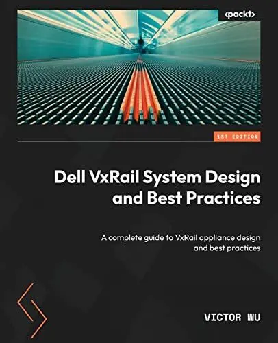 Produktbild: Dell VxRail System Design and Best Practices: A complete guide to VxRail appliance design and best practices