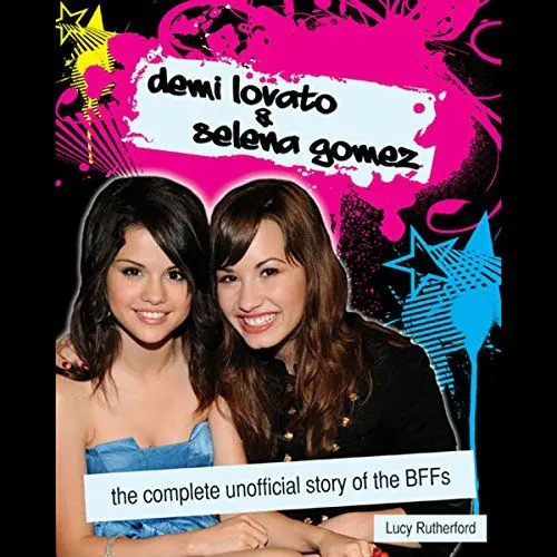 Produktbild: Demi Lovato & Selena Gomez: The Complete Unofficial Story of the BFFs