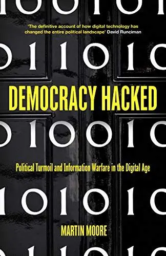 Produktbild: Democracy Hacked: Political Turmoil and Information Warfare in the Digital Age