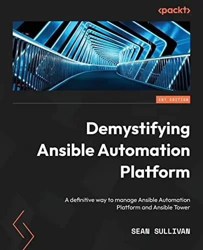 Produktbild: Demystifying Ansible Automation Platform: A definitive way to manage Ansible Automation Platform and Ansible Tower