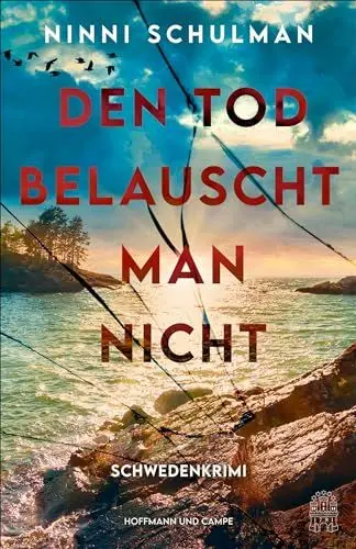 Produktbild: Den Tod belauscht man nicht: Schwedenkrimi | »Absolute Spitze!« Dagens Nyheter (Ingrid Wolt ermittelt, Band 1)