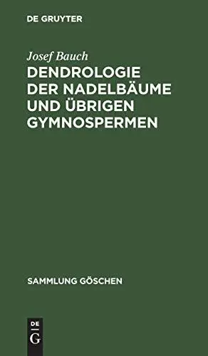 Produktbild: Dendrologie der Nadelbäume und übrigen Gymnospermen: Coniferophytina und Cycadophytina (Sammlung Göschen, 2603, Band 2603)