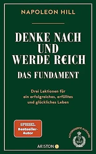 Produktbild: Denke nach und werde reich – Das Fundament: Drei Lektionen für ein erfolgreiches, erfülltes und glückliches Leben