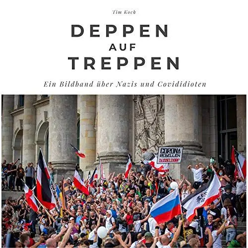 Produktbild: Deppen auf Treppen: Der Bildband über Nazis und Covidioten: Ein Bildband über Nazis und Covidioten. Sonderausgabe, verfügbar nur bei Amazon