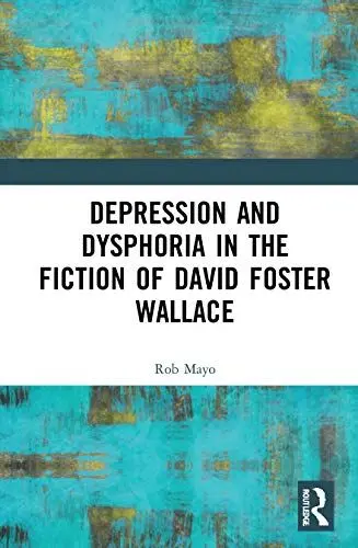 Produktbild: Depression and Dysphoria in the Fiction of David Foster Wallace