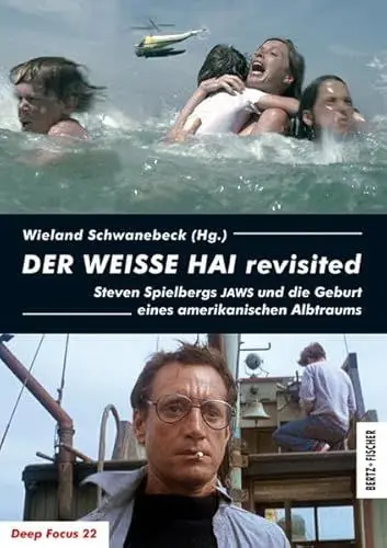 Produktbild: DER WEISSE HAI revisited: Steven Spielbergs JAWS und die Geburt eines amerikanischen Albtraums (Deep Focus)