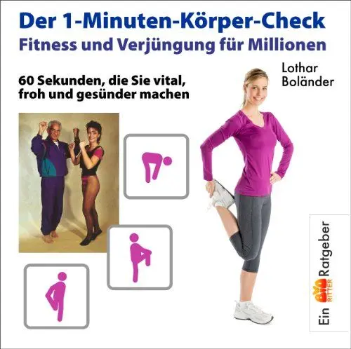 Produktbild: Der 1-Minuten-Körper-Check: Fitness und Verjüngung für Millionen. Ein Bio-Ratgeber