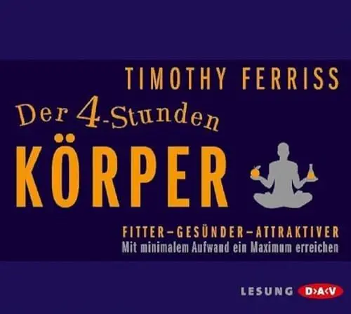 Produktbild: Der 4-Stunden-Körper. Mit minimalem Aufwand ein Maximum erreichen: Lesung mit Dietmar Wunder (4 CDs)