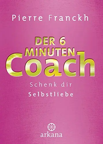 Produktbild: Der 6-Minuten-Coach: Schenk dir Selbstliebe