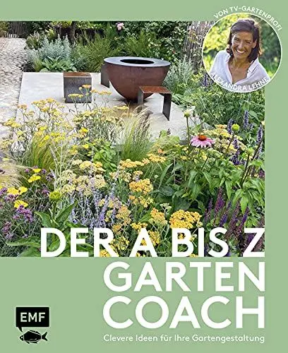 Produktbild: Der A bis Z-Gartencoach – Von TV-Gartenprofi Alexandra Lehne: Clevere Ideen für Ihre Gartengestaltung: Bepflanzung, Nutzgarten, Sichtschutz, Terrasse, Wasser und vieles mehr