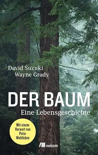 Produktbild: Der Baum: Eine Lebensgeschichte. Die faszinierende Lebensgeschichte einer Douglasie, das Wachstum, Überleben und ihre Bedeutung für Natur und Mensch