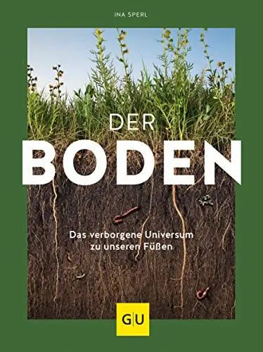 Produktbild: Der Boden - das verborgene Universum zu unseren Füßen (GU Natur)