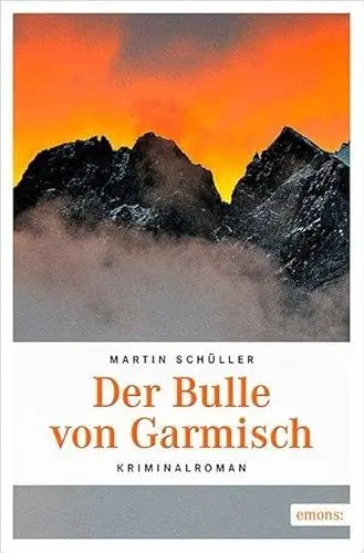 Produktbild: Der Bulle von Garmisch: Kriminalroman (Kommissar Schwemmer)