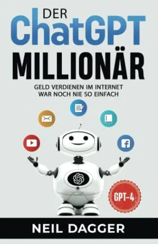 Produktbild: Der ChatGPT Millionär: Geld verdienen im Internet war noch nie so einfach