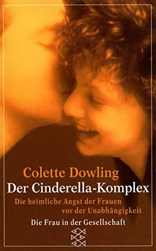Produktbild: Der Cinderella-Komplex: Die heimliche Angst der Frauen vor der Unabhängigkeit (Fischer Taschenbücher)