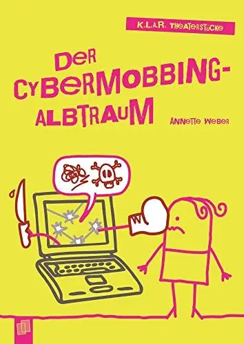 Produktbild: Der Cybermobbing-Albtraum: Klasse 7-10 (K.L.A.R.-Theaterstücke)