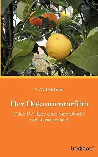 Produktbild: Der Dokumentarfilm: Oder: Die Reise einer Einbauküche nach Griechenland