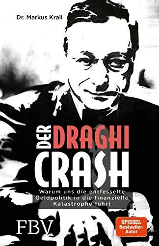 Produktbild: Der Draghi-Crash: Warum uns die entfesselte Geldpolitik in die finanzielle Katastrophe führt
