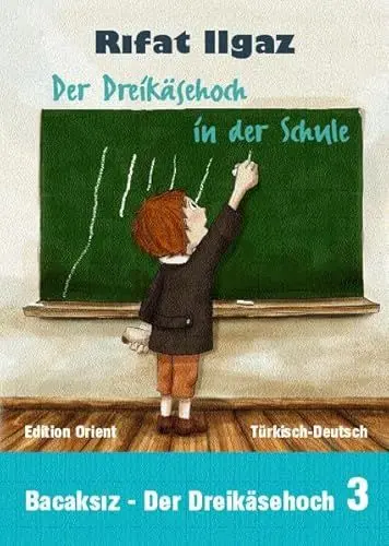 Produktbild: Der Dreikäsehoch in der Schule: Türkisch-Deutsch (Bacaksiz – Der Dreikäsehoch, Band 3)
