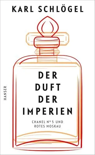 Produktbild: Der Duft der Imperien: Chanel No. 5 und Rotes Moskau