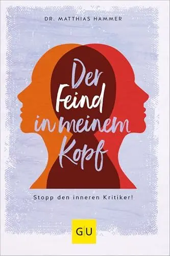 Produktbild: Der Feind in meinem Kopf: Stopp den inneren Kritiker! (Lebenshilfe)