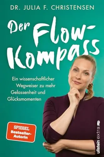 Produktbild: Der Flow-Kompass: Ein wissenschaftlicher Wegweiser zu mehr Gelassenheit und Glücksmomenten | Mit Flow zu mehr Ruhe und Ausgeglichenheit