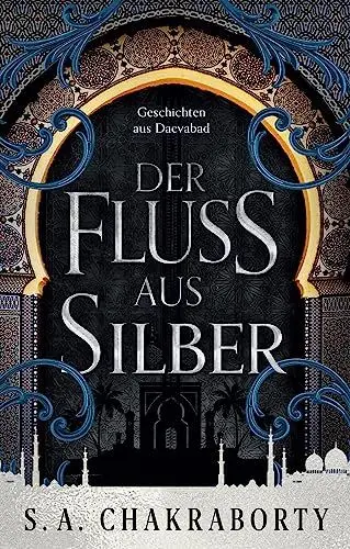 Produktbild: Der Fluss aus Silber: Geschichten aus Daevabad