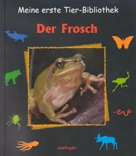 Produktbild: Der Frosch. (Meine erste Tierbibliothek)