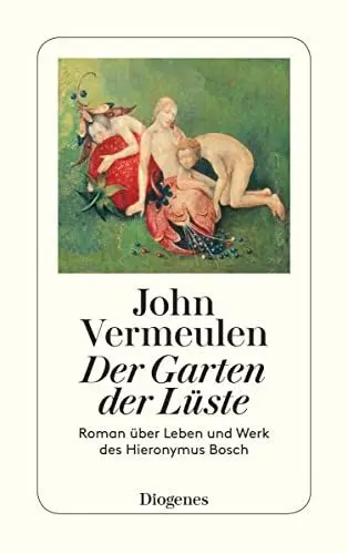 Produktbild: Der Garten der Lüste: Roman über Leben und Werk des Hieronymus Bosch (detebe)