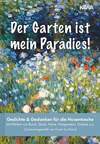Produktbild: Der Garten ist mein Paradies: Gedichte & Gedanken für die Hosentasche (Band 7) (Gedichte für die Hosentasche)