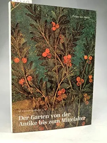 Produktbild: Der Garten von der Antike bis zum Mittelalter (Kulturgeschichte der Antiken Welt)