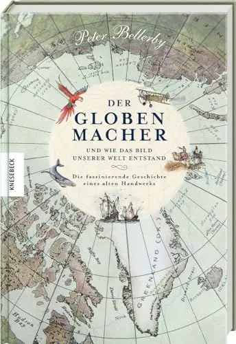 Produktbild: Der Globenmacher: und wie das Bild unserer Welt entstand - die faszinierende Geschichte eines alten Handwerks