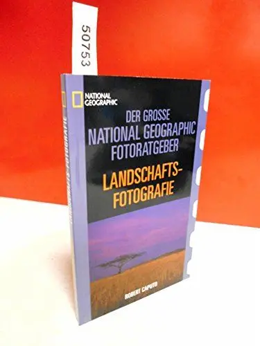 Produktbild: Der Große National Geographic Fotoratgeber, Landschaftsfotografie