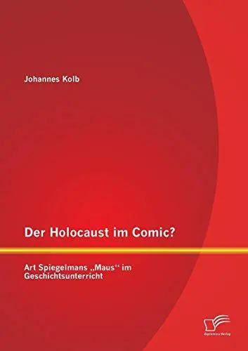 Produktbild: Der Holocaust im Comic? Art Spiegelmans „Maus“ im Geschichtsunterricht