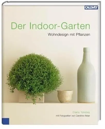 Produktbild: Der Indoor-Garten: Wohndesign mit Pflanzen