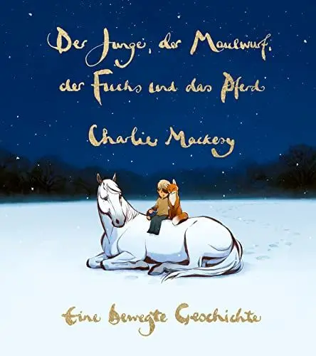 Produktbild: Der Junge, der Maulwurf, der Fuchs und das Pferd. Eine bewegte Geschichte: Der Oscar-Gewinner 2023 - ein Buch, so schön wie eine Umarmung