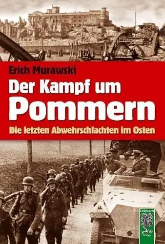 Produktbild: Der Kampf um Pommern: Die letzten Abwehrschlachten im Osten