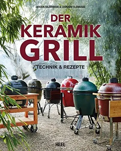 Produktbild: Der Keramikgrill: Technik und Rezepte